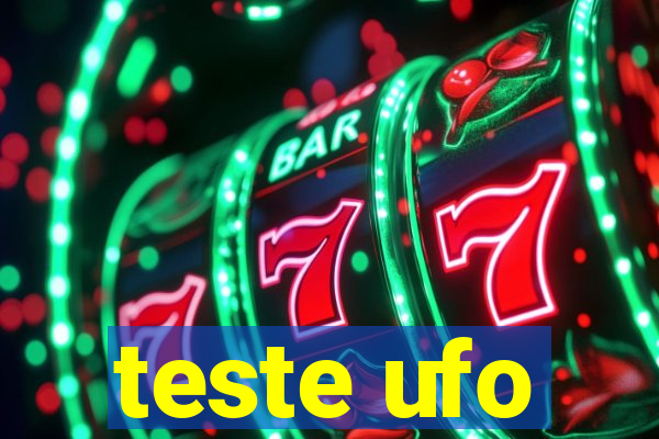 teste ufo